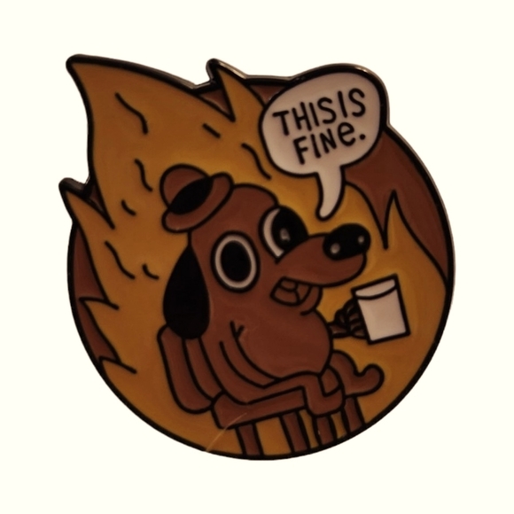 🩷2/$10 This is Fine Enamel Pin. Funny, Sarcastic Everything is Fine Dog Cartoon - Picture 2 of 6